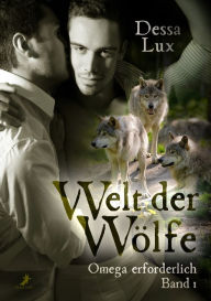 Title: Omega erforderlich: Welt der Wölfe Band 1, Author: Dessa Lux