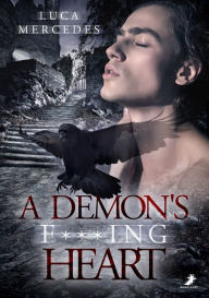 Title: A Demon's F***ing Heart, Author: Luca Mercedes