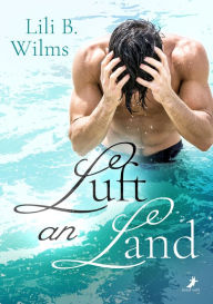 Title: Luft an Land, Author: Lili B. Wilms