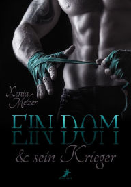 Title: Ein Dom und sein Krieger: Club Whisper Band 3, Author: Xenia Melzer