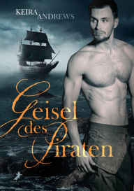 Title: Geisel des Piraten, Author: Keira Andrews