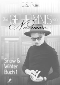 Title: Das Geheimnis von Nevermore: Snow und Winter Buch 1, Author: C.S. Poe