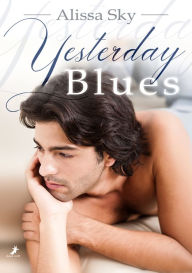 Title: Yesterday Blues, Author: Alissa Sky