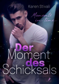 Title: Der Moment des Schicksals: Moments in Time, Author: Karen Stivali