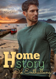 Title: Homestory - Die Enthüllung: Band 3, Author: Beth MacLean