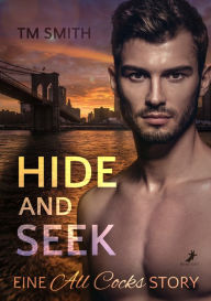 Title: Hide and Seek: All Cocks Storys 6, Author: TM Smith