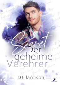 Title: Secret - Der geheime Verehrer, Author: DJ Jamison