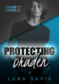 Title: Protecting Braden: Custos Securities 2, Author: Luna David