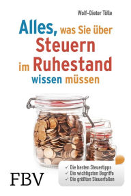 Title: Alles, was Sie über Steuern im Ruhestand wissen müssen: Die besten Steuertipps, die wichtigsten Begriffe, die größten Steuerfallen, Author: Geovana