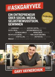 Title: #AskGaryVee: Ein Entrepreneur über Social Media, Selbstbewusstsein, Gewinnen. ., Author: Gary Vaynerchuk