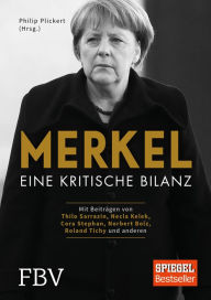 Title: Merkel: Eine kritische Bilanz, Author: Philip Plickert