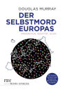 Der Selbstmord Europas: Immigration, Identität, Islam