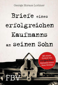 Title: Briefe eines erfolgreichen Kaufmanns an seinen Sohn, Author: George Horace Lorimer