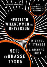 Title: Herzlich willkommen im Universum: Eine fantastische Reise durch die Astrophysik, Author: Neil deGrasse Tyson