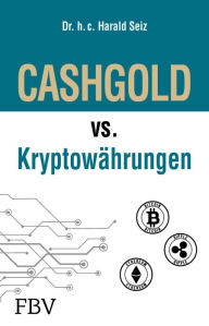 Title: CASHGOLD vs. Kryptowährungen, Author: Harald Seiz