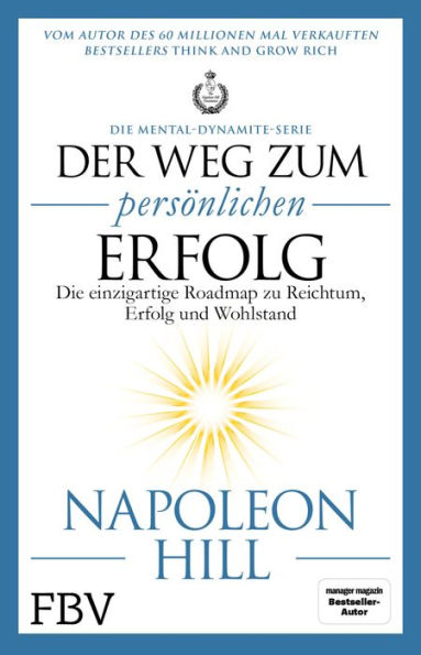 Der Weg zum persönlichen Erfolg - Die Mental-Dynamite-Serie: Die einzigartige Roadmap zu Reichtum, Erfolg und Wohlstand