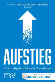 Title: AUFSTIEG: 16 Vorschläge für die Zukunft Deutschlands, Author: Autoren