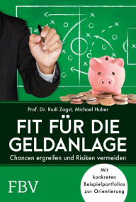 Title: Fit für die Geldanlage: Chancen ergreifen und Risiken vermeiden, Author: Rudi Zagst