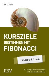 Title: Kursziele bestimmen mit Fibonacci: 5., komplett überarbeitete und erweiterte Auflage, Author: Karin Roller