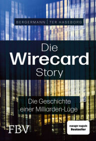 Title: Die Wirecard-Story: Die Geschichte einer Milliarden-Lüge - Das Buch zum Dokumentationsfilm von ARD und Sky, Author: Volker ter Haseborg