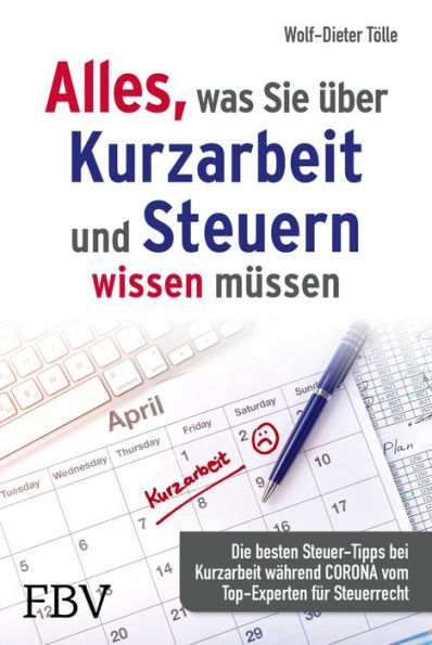 Alles, was Sie über Kurzarbeit und Steuern wissen müssen: Die besten Steuer-Tipps bei Kurzarbeit während Corona vom Top-Experten für Steuerrecht