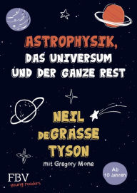 Title: Astrophysik, das Universum und der ganze Rest, Author: Neil deGrasse Tyson