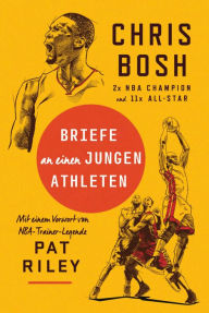 Title: Briefe an einen jungen Athleten, Author: Chris Bosh
