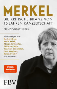 Title: Merkel - Die kritische Bilanz von 16 Jahren Kanzlerschaft: Der Bestseller jetzt als Taschenbuch, Author: Philip Plickert