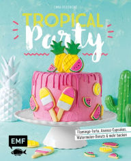 Title: Tropical Party, Author: Emma Friedrichs