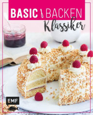 Title: Basic Backen - Klassiker: Grundlagen & Rezepte für die beliebtesten Kuchen, Torten und Co., Author: Tamara Staab