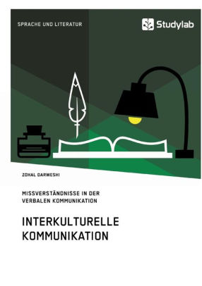 Interkulturelle Kommunikation Missverstandnisse In Der Verbalen Kommunikation By Zohal Darweshi Paperback Barnes Noble