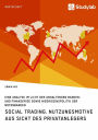 Social Trading. Nutzungsmotive aus Sicht des Privatanlegers: Eine Analyse im Licht der anhaltenden Banken- und Finanzkrise sowie Niedrigzinspolitik der Notenbanken