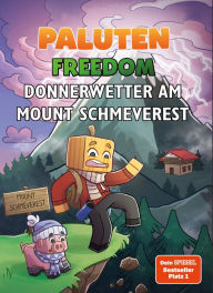 Title: Donnerwetter am Mount Schmeverest: Ein Roman aus der Welt von FREEDOM von Paluten, Band 3, Author: Paluten