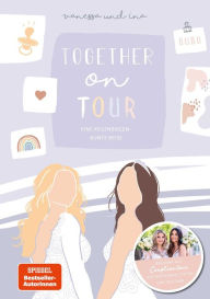 Title: Together on Tour. Eine regenbogenbunte Reise: von Coupleontour, Author: Coupleontour