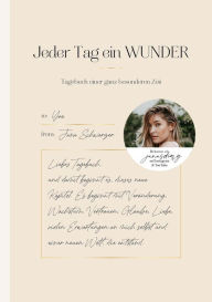 Title: Jeder Tag ein Wunder: Tagebuch einer ganz besonderen Zeit von Jana Schwarzer (janasdiary), Author: Jana Schwarzer (janasdiary)