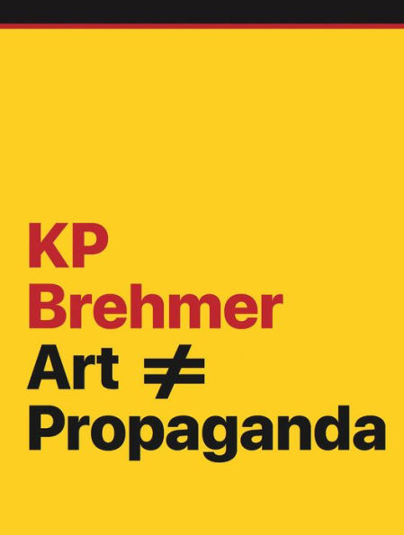 KP Brehmer: Art ? Propaganda