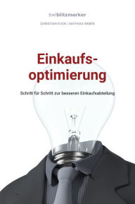 Title: bwlBlitzmerker: Einkaufsoptimierung: Schritt für Schritt zur besseren Einkaufsabteilung, Author: Christian Flick
