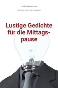 Title: bwlBlitzmerker: Lustige Gedichte für die Mittagspause, Author: Christian Flick