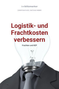 Title: bwlBlitzmerker: Logistik- und Frachtkosten verbessern: Frachten und KEP, Author: Christian Flick