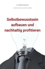 Title: bwlBlitzmerker: Selbstbewusstsein aufbauen und nachhaltig profitieren, Author: Christian Flick