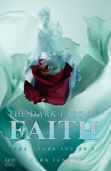 The dark Part of Faith: Dark Angel Series Part 3
