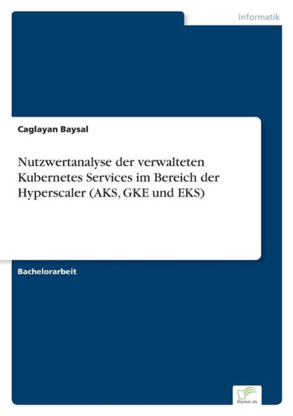 Nutzwertanalyse der verwalteten Kubernetes Services im Bereich der Hyperscaler (AKS, GKE und EKS)