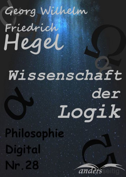 Wissenschaft der Logik: Philosophie-Digital Nr. 28