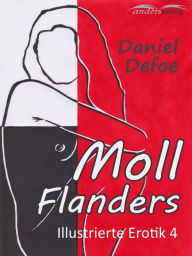 Title: Moll Flanders: Illustrierte Erotik 4, Author: Daniel Defoe
