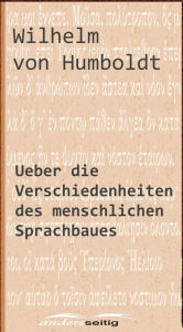 Title: Ueber die Verschiedenheiten des menschlichen Sprachbaues, Author: Wilhelm von Humboldt