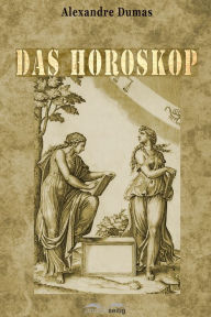 Title: Das Horoskop, Author: Alexandre Dumas