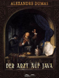 Title: Der Arzt auf Java, Author: Alexandre Dumas