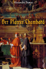 Title: Der Pfarrer Chambard, Author: Alexandre Dumas