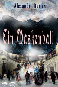 Title: Ein Maskenball, Author: Alexandre Dumas