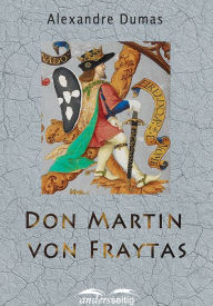Title: Don Martin von Fraytas, Author: Alexandre Dumas